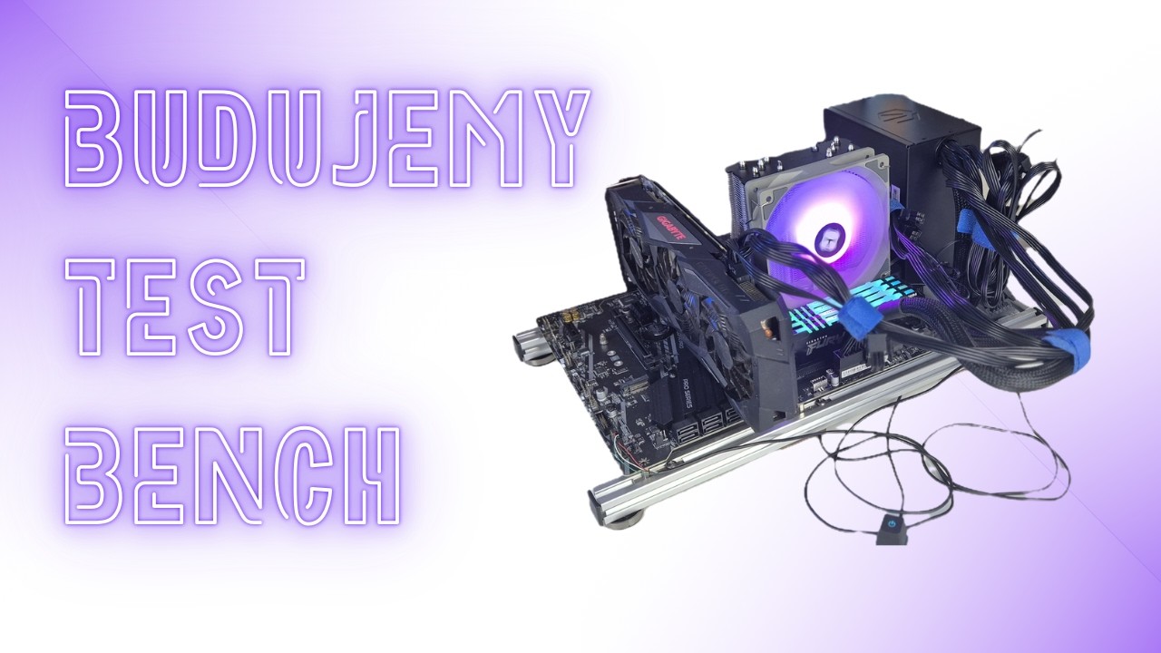 Komputer Bez Obudowy - Budujemy Test Bench