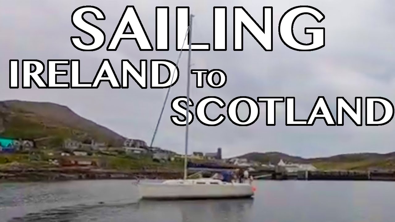 Sailing a Hanse 341 from IRELAND to SCOTLAND