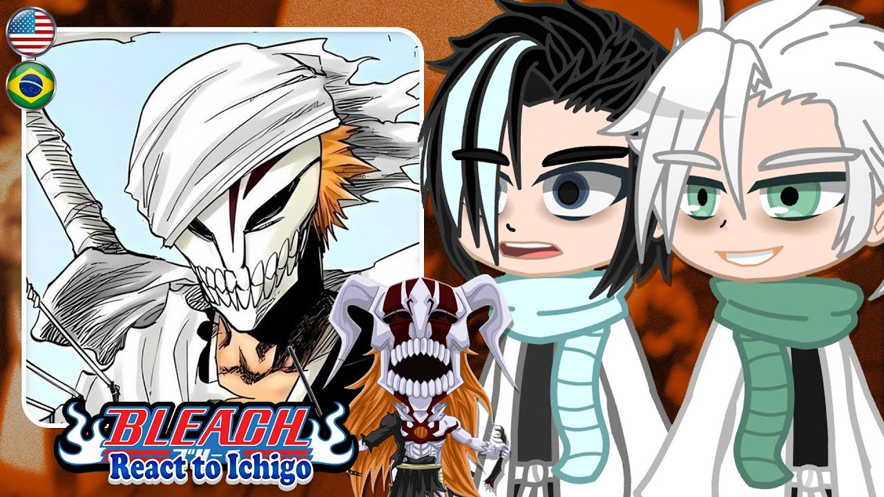 bleach (past captains) react to ichigo | bleach | Gacha React 🇺🇲🇧🇷