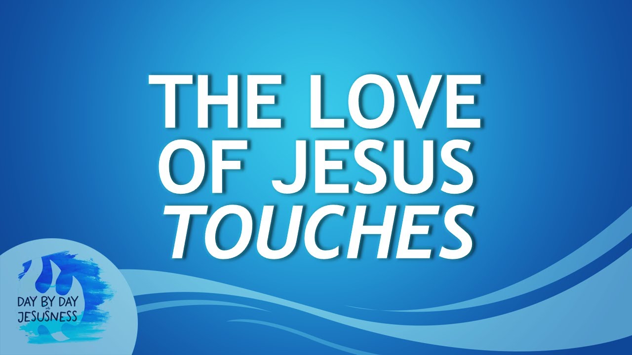 The Love of Jesus Touches - Ed Lapiz (2024-06-21)