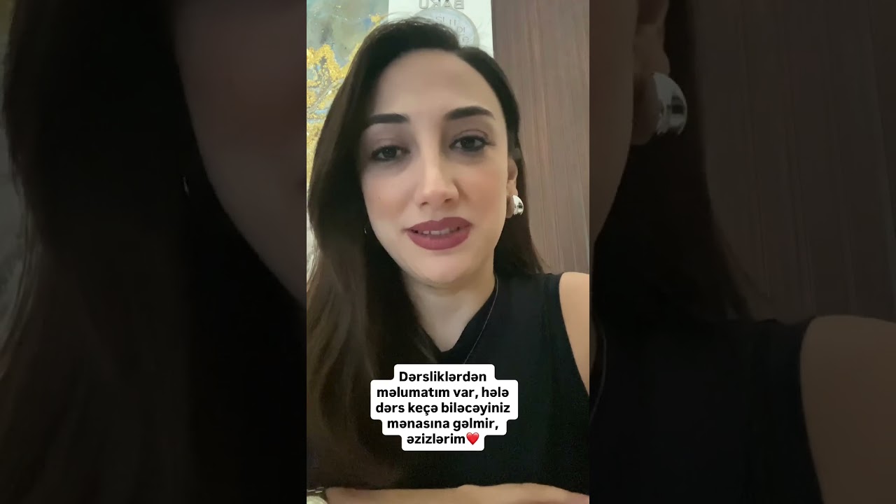 Dərsliklərdən məlumatım var, hələ dərs keçə biləcəyiniz mənasına gəlmir, əzizlərim❤️