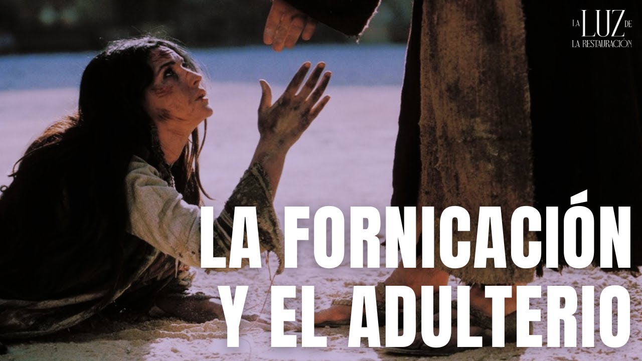 La Fornicación y el Adulterio
