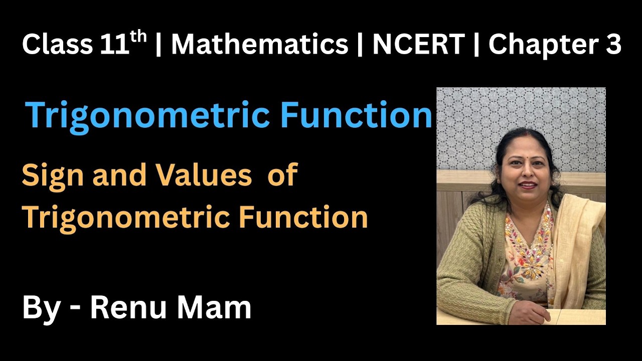 Class 11 | Sign and Values of Trigonometric Functions | NCERT | Easy Explanation