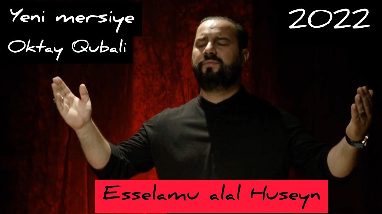 Oktay Qubali -Esselamu-elel- Huseyn- mersiye 2022(Official video)
