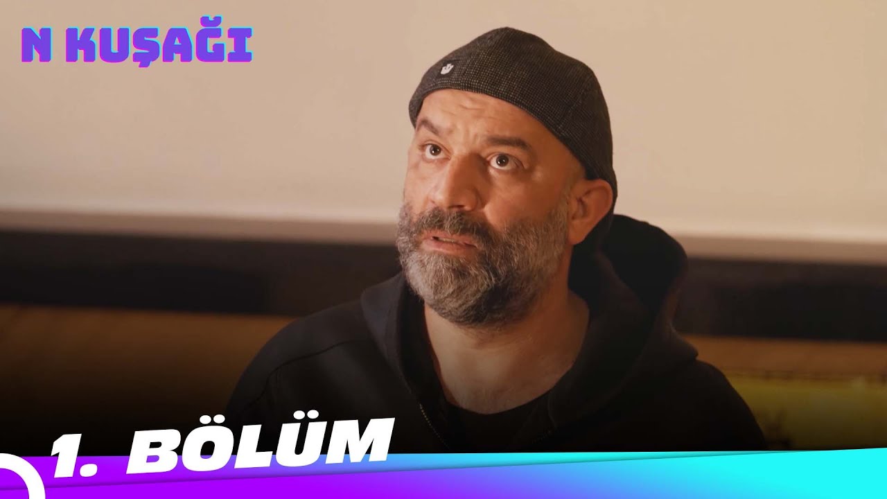 N Kuşağı 1. B&ouml;l&uuml;m
