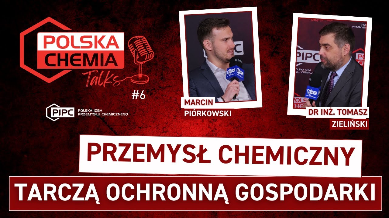 #PolskaChemiaTalks 6: dr inż. Tomasz Zieliński (PIPC) o gospodarce jako fundamencie bezpieczeństwa