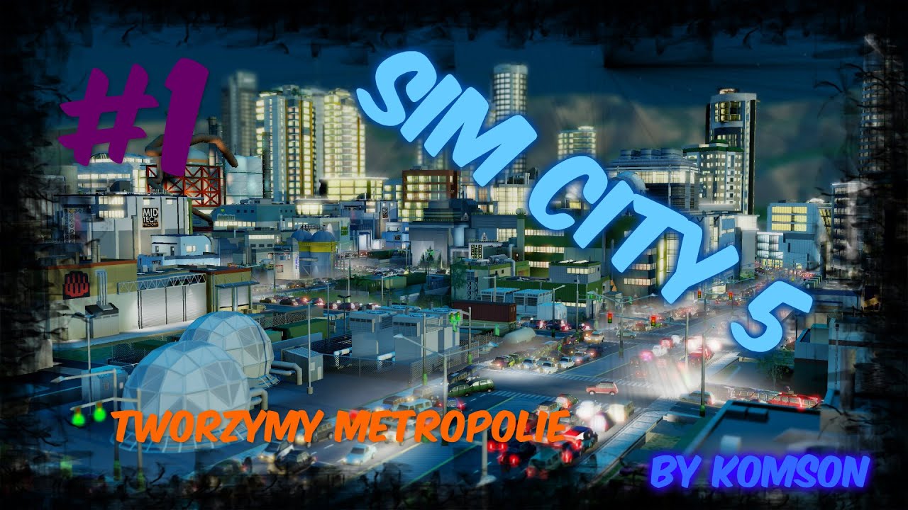 Sim City 5 - Jak stworzyć miasto krok po kroku #1 - Początki metropolii