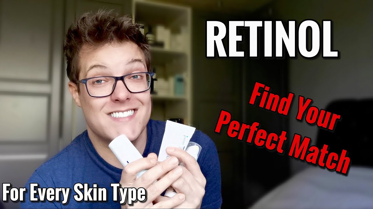 FIND THE BEST RETINOL FOR YOU - Best Retinol Product By Strength and Skin Type