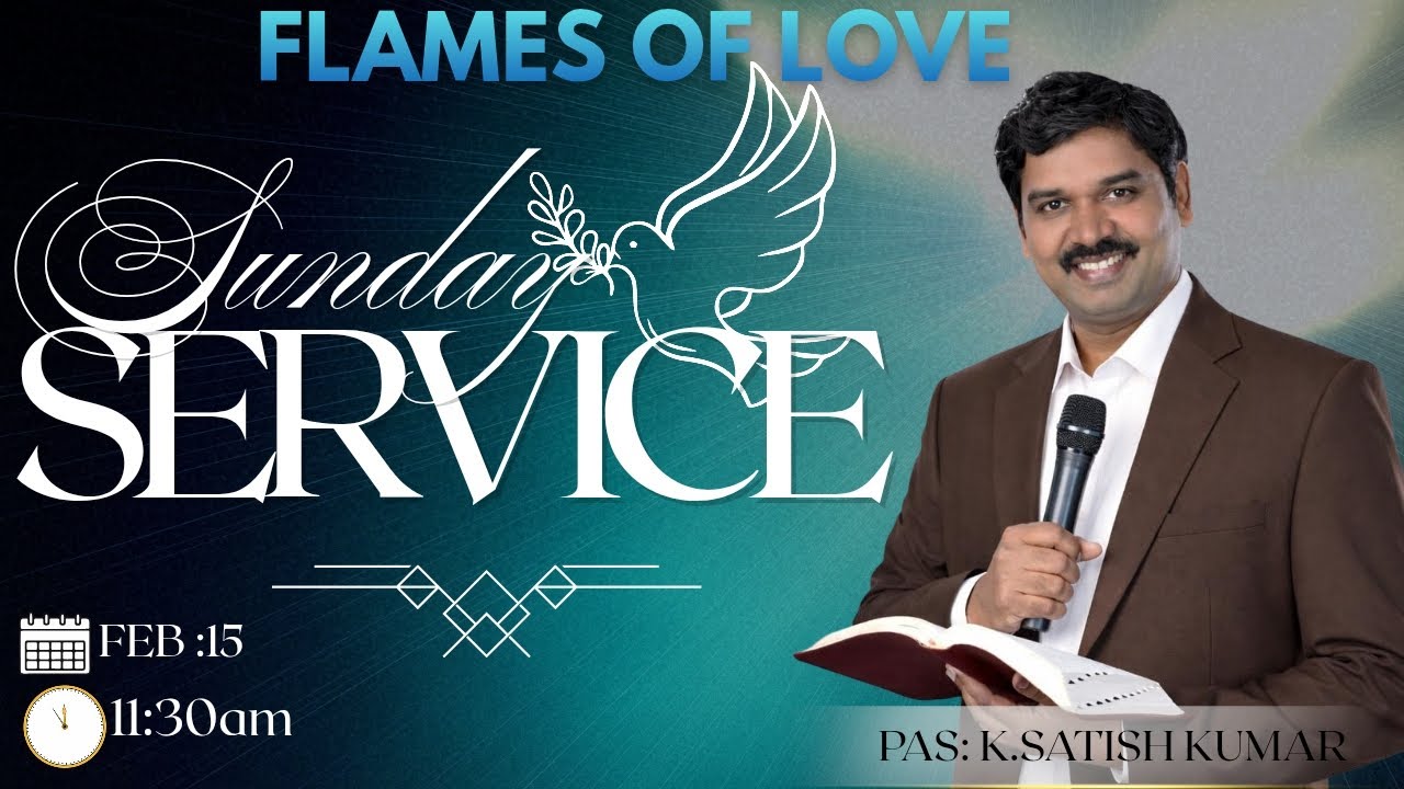 #live || SUNDAY SERVICE || 15-2-2026|| FLAMES OF LOVE MINISTRIES || PAS.SATISH KUMAR garu