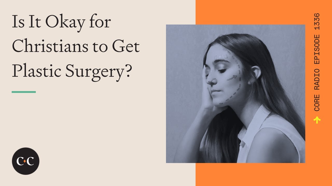 Is It Okay for Christians to Get Plastic Surgery?