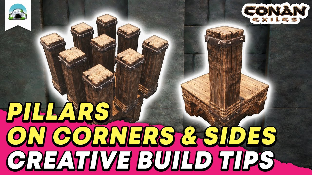 Pillar Building Tips, Corner Pillars & Side Pillars - Guide | Conan Exiles