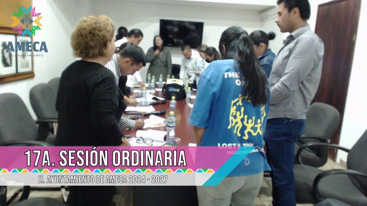 17a. Sesi&oacute;n Ordinaria - Ayuntamiento de Ameca 2024 - 2027