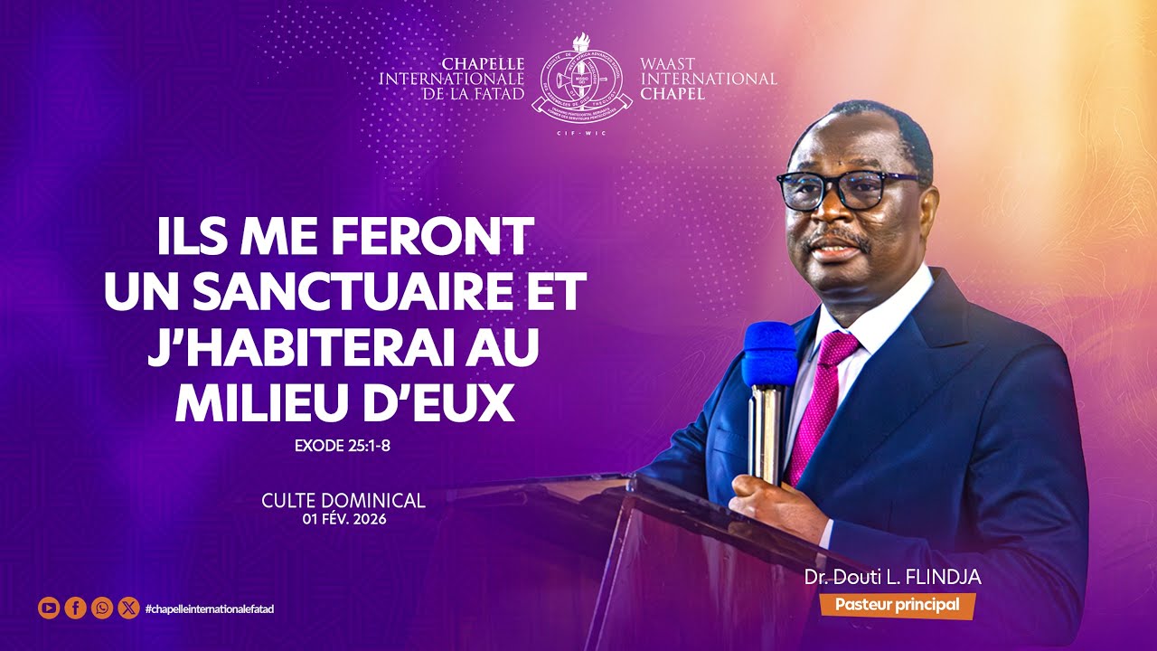 Ils me feront un sanctuaire et j'habiterai au milieu d'eux - Dr. Douti Flindja - Culte du 01/02/26