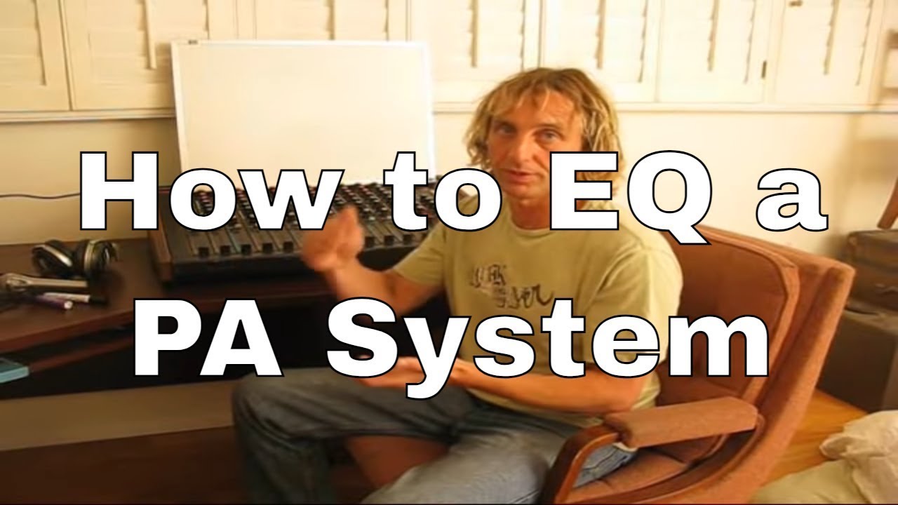 How to EQ a PA System - Some Tricks