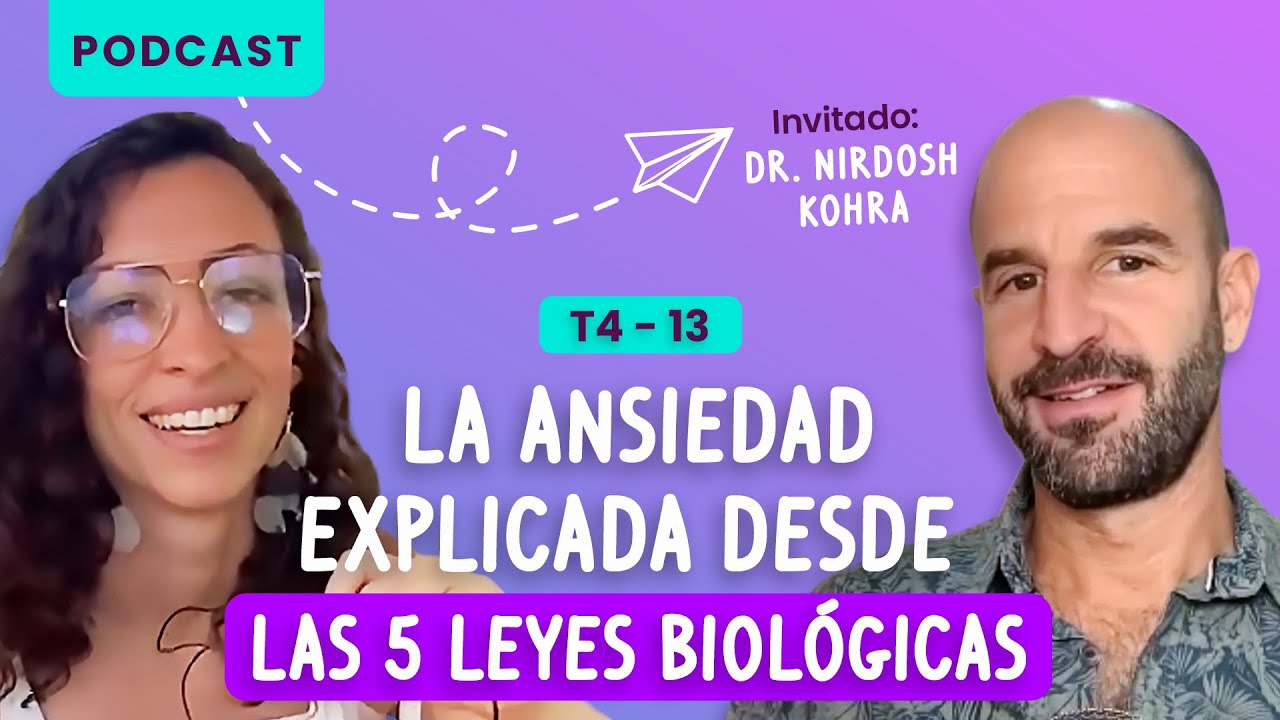 La ansiedad explicada desde las 5 leyes biológicas con el Dr. Nirdosh Kohra