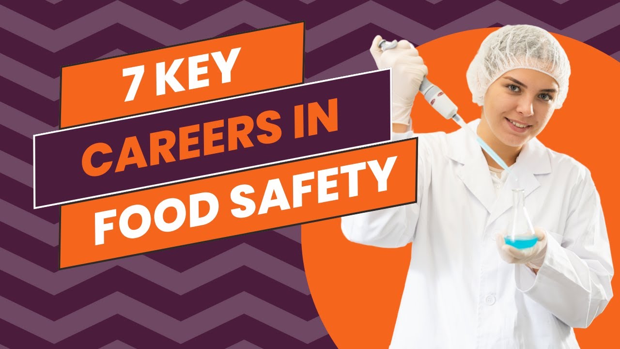 7 Key Careers in Food Safety
