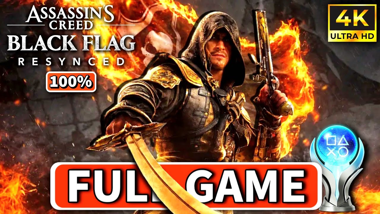 Assassin's Creed Black Flag Resynced - 100% Platinum Walkthrough FULL GAME + All New Missions [4K]