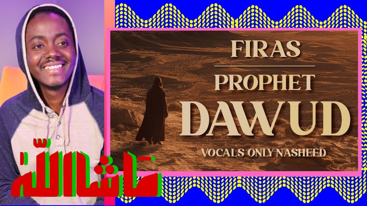 Firas - Prophet Dawud (Vocals Only) | Official Nasheed Lyric Video - REACTION VIDEO!