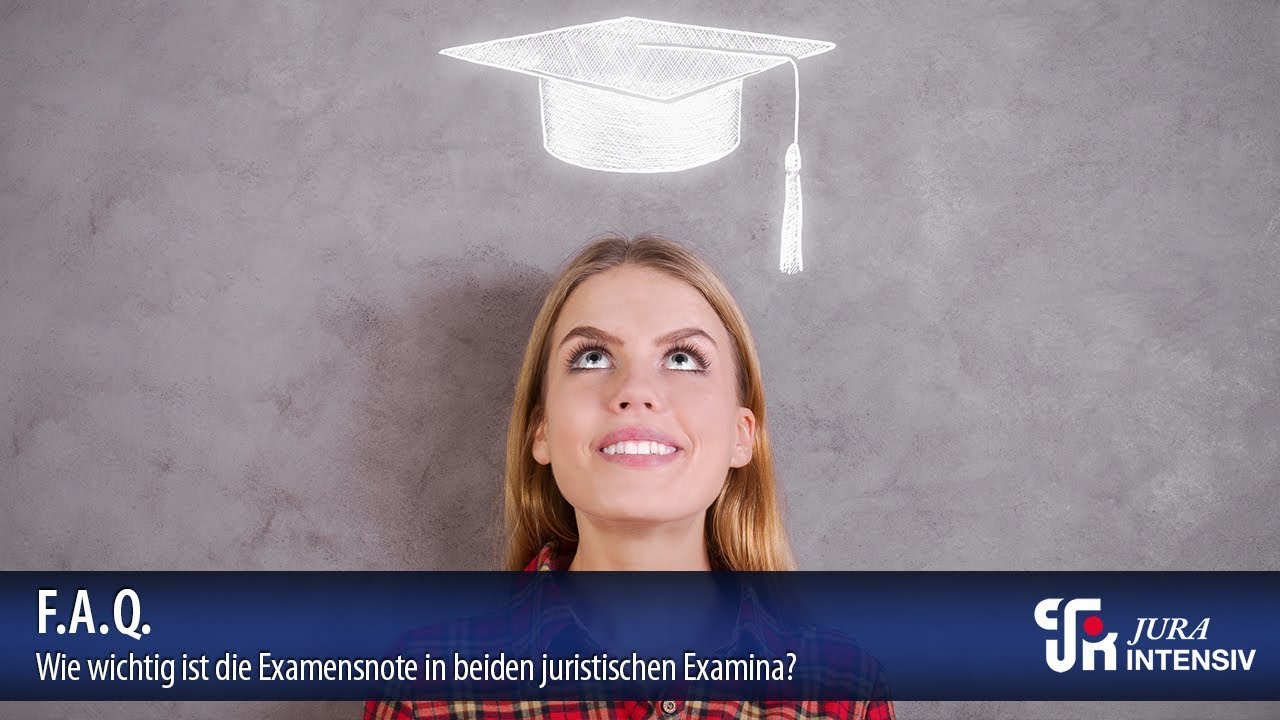 Wie wichtig ist die Examensnote in beiden juristischen Examina?