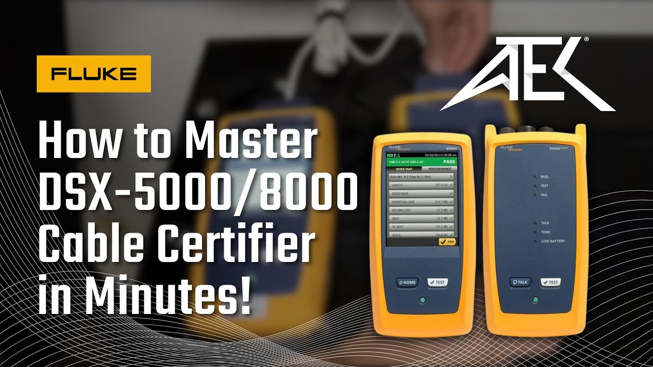 How to Master the DSX-5000/8000 Cable Certifier in Minutes!
