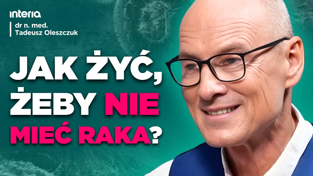 Zrób te rzeczy a wyprzedzisz raka - dr Tadeusz Oleszczuk mówi, jakie robić badania by uniknąć raka