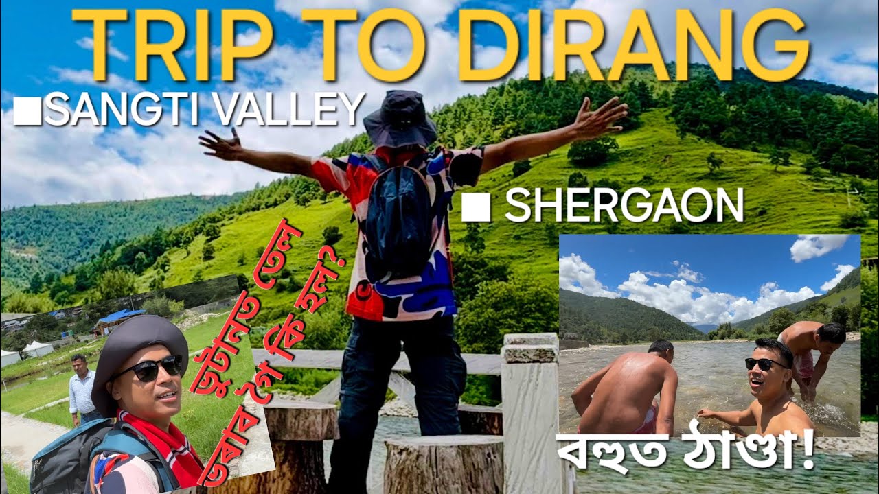 Trip to Dirang | Sangti Valley | Shergaon|Via Bhairabkunda |Vlog #1 #dirang #Sangti valley #shergaon