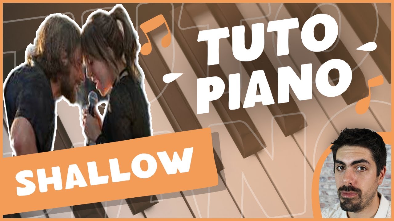 Comment jouer Shallow – Lady Gaga Bradley Cooper – (piano solo, accompagnement, mélodie, accords)