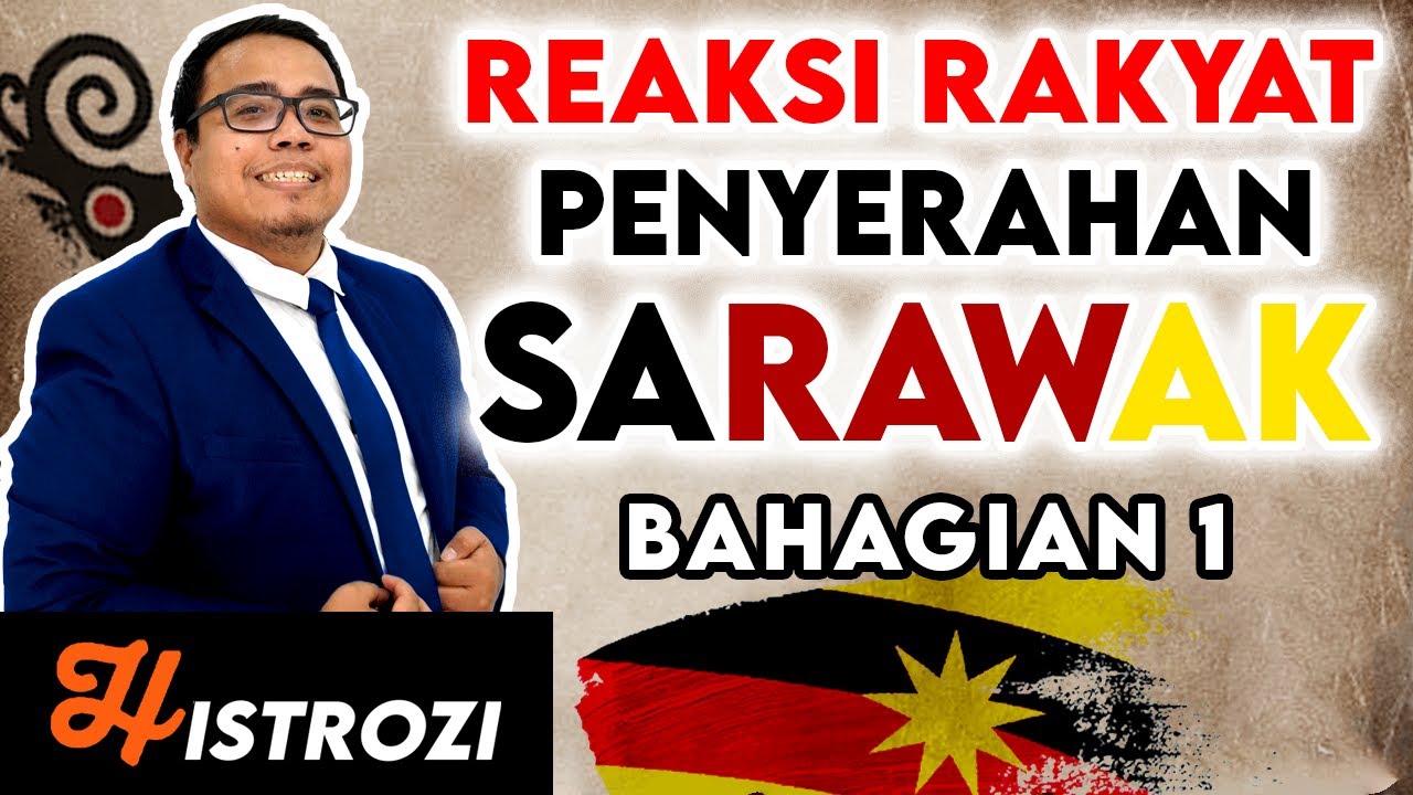 SEJARAH TINGKATAN 4 Bab 4 - Reaksi Penyerahan Sarawak Part 1