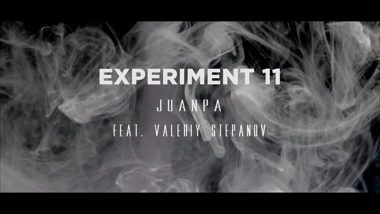 Juanpa | Experiment 11 (feat. Valeriy Stepanov)