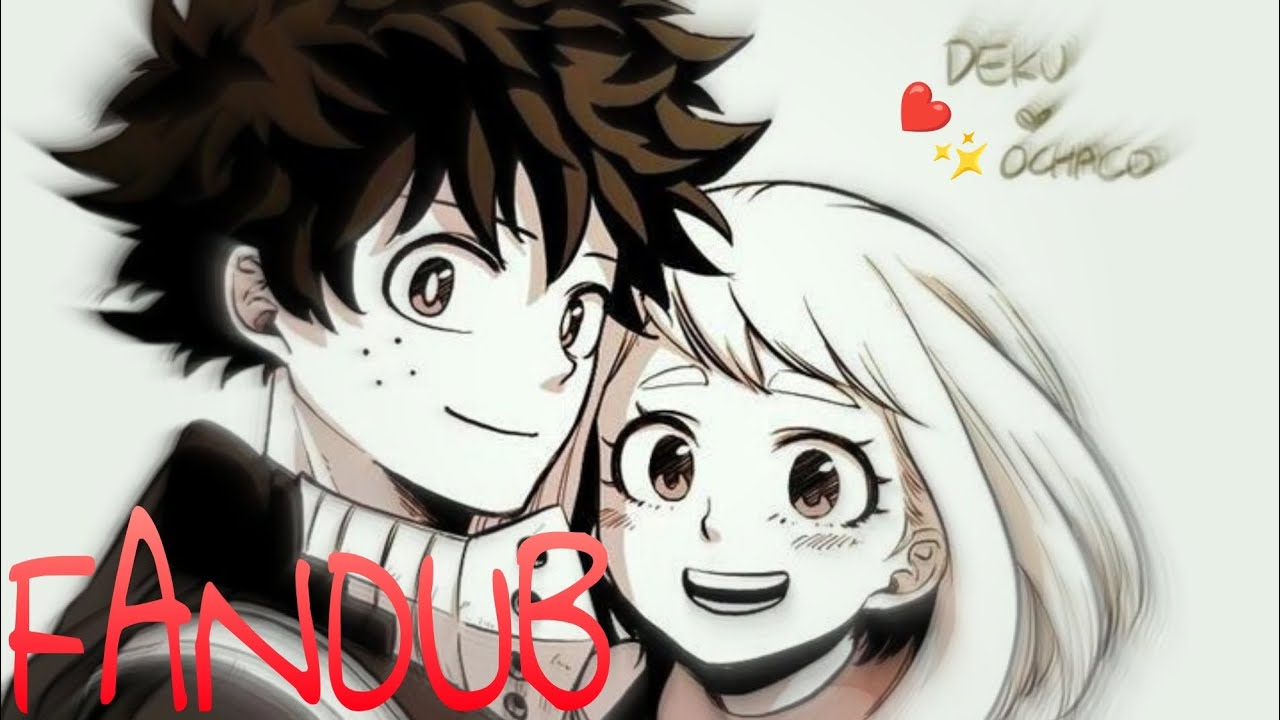 Seguire Amandote ( Deku X Uraraka ) - Fandub / Manga Edit