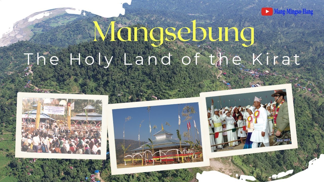 Mangsebung: The Holy Land of the Kirat
