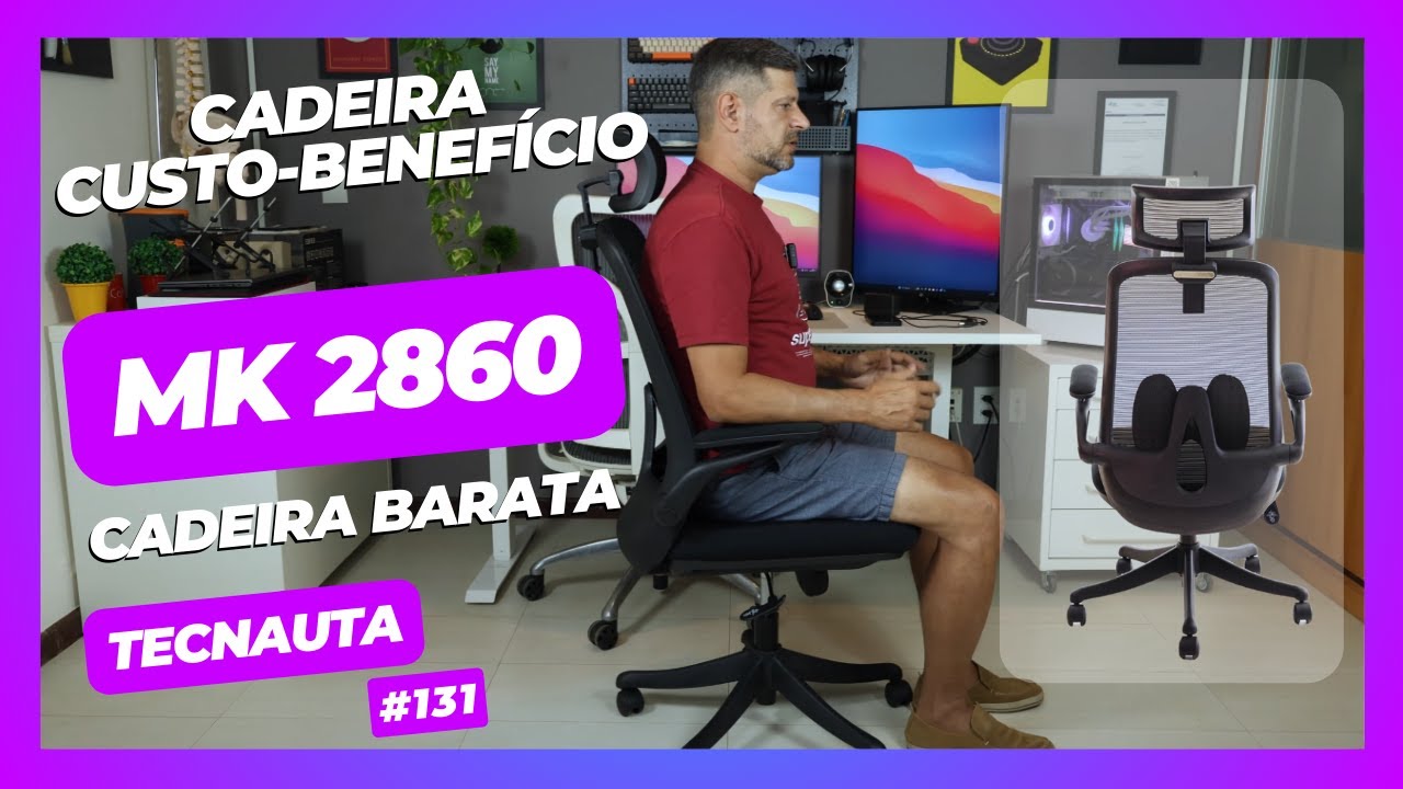 Cadeira Custo-benefício MK 2860 - Cadeira boa e barata.