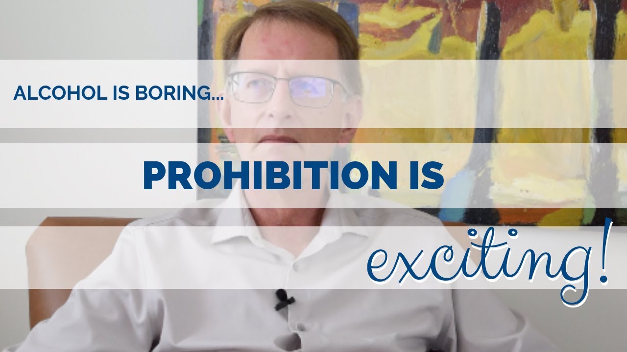 Alcohol is Boring, but Prohibition is Exciting