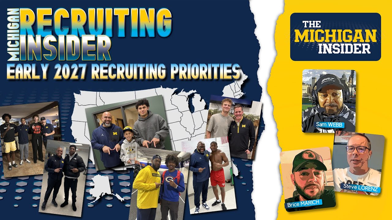 Michigan Recruiting Insider - Early 2027 recruiting priorities
