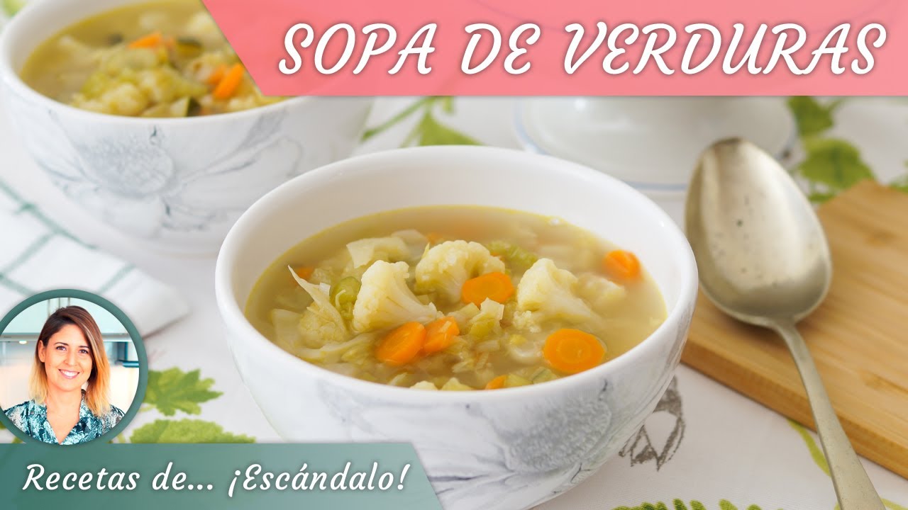 SOPA DE VERDURAS, deliciosa, reconfortante y muy saludable