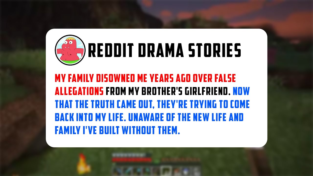 My Family Disowned Me Years Ago Over False Allegations From My Brother&rsquo;s GF Now That The Truth Came