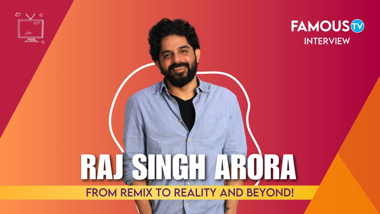 Behind the Scenes with Raj Singh Arora: His Journey, Struggles, and Stardom | Famous TV Exclusive