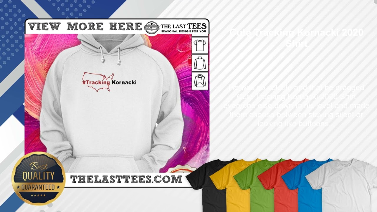Cute Tracking Kornacki 2020 Shirt