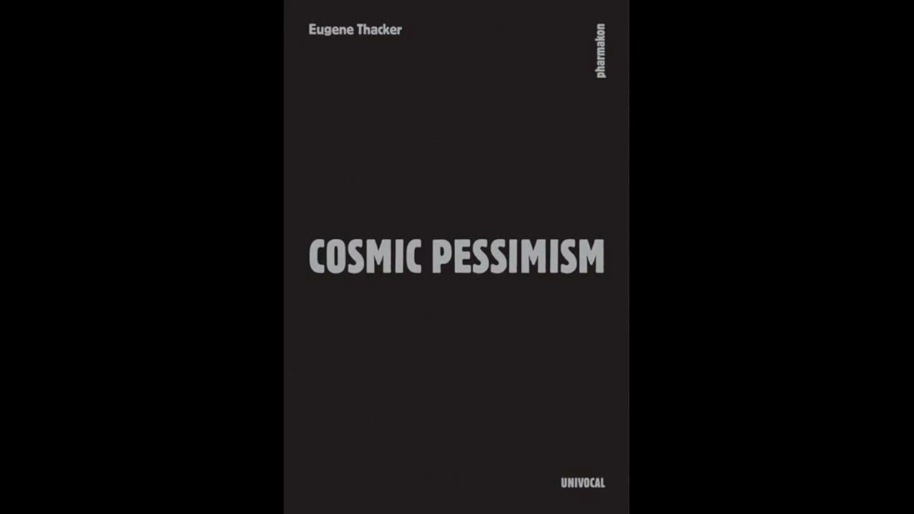 Pessimismo C&oacute;smico de Eugene Thacker