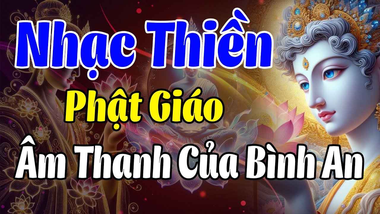 Nhạc Thiền Phật Giáo | Âm Thanh Của Bình An, Loại Bỏ Năng Lượng Xấu