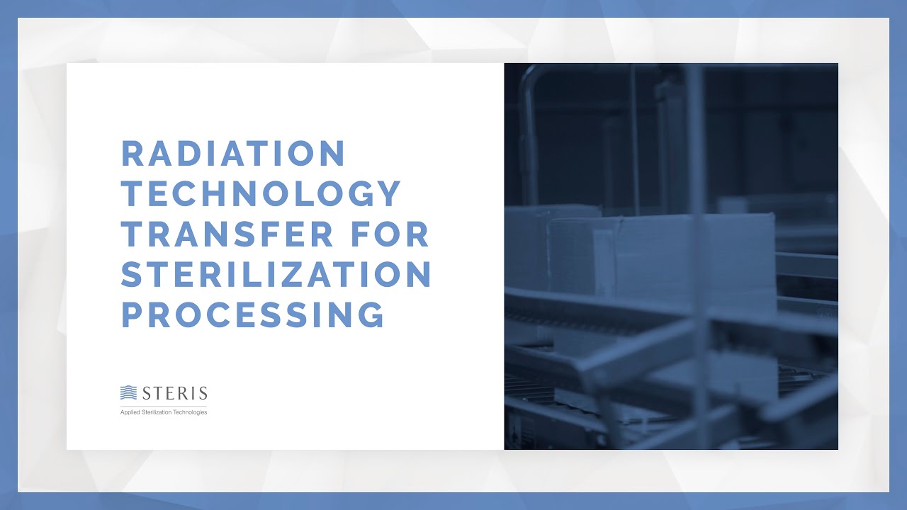 Radiation Technology Transfer for Sterilization Processing | STERIS AST TechTalk