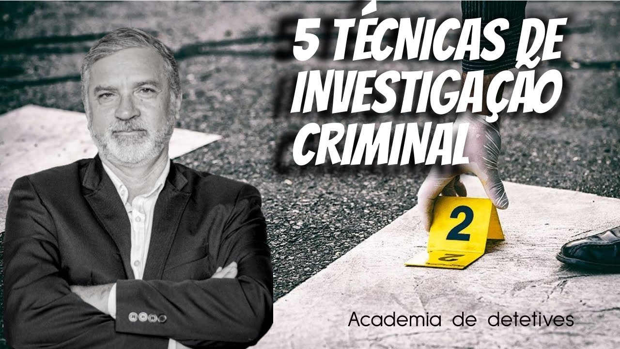 Conheça 5 TÉCNICAS de INVESTIGAÇÃO criminal