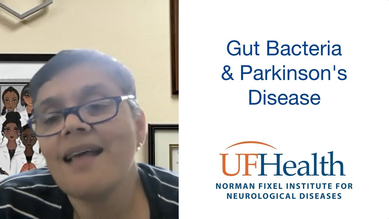 Gut Bacteria & Parkinson's Disease - UF Health Parkinson's Symposium 2022