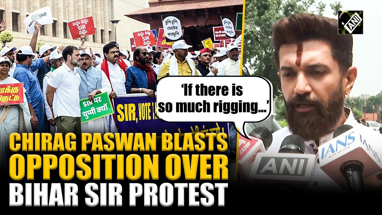 ‘If there is so much rigging…’: Chirag Paswan blasts opposition over Bihar SIR protest