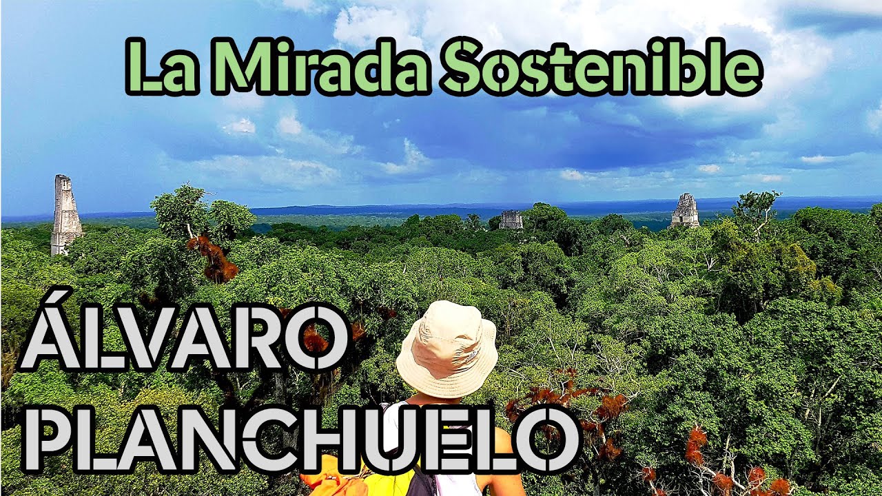 Turismo y sostenibilidad | La mirada sostenible. Encuentro con Álvaro Planchuelo