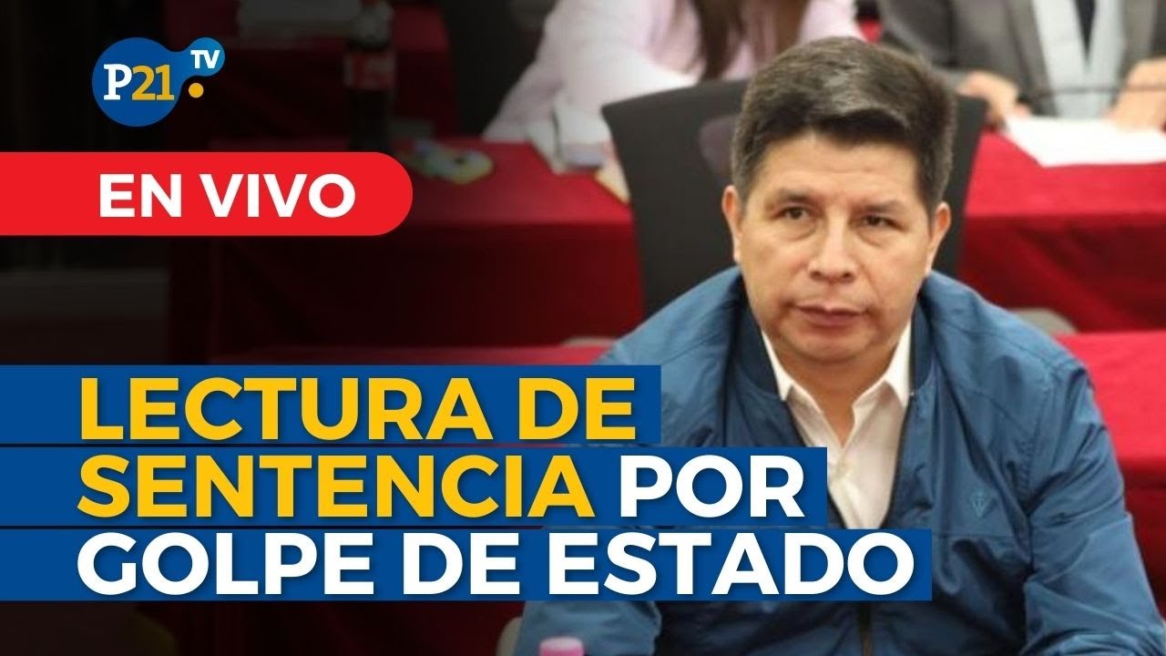EN VIVO Poder Judicial emite sentencia contra PEDRO CASTILLO POR GOLPE DE ESTADO