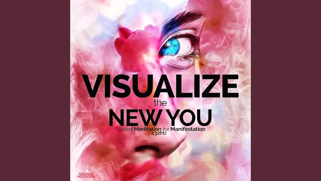 Visualize the New You: Guided Meditation for Manifestation 432hz