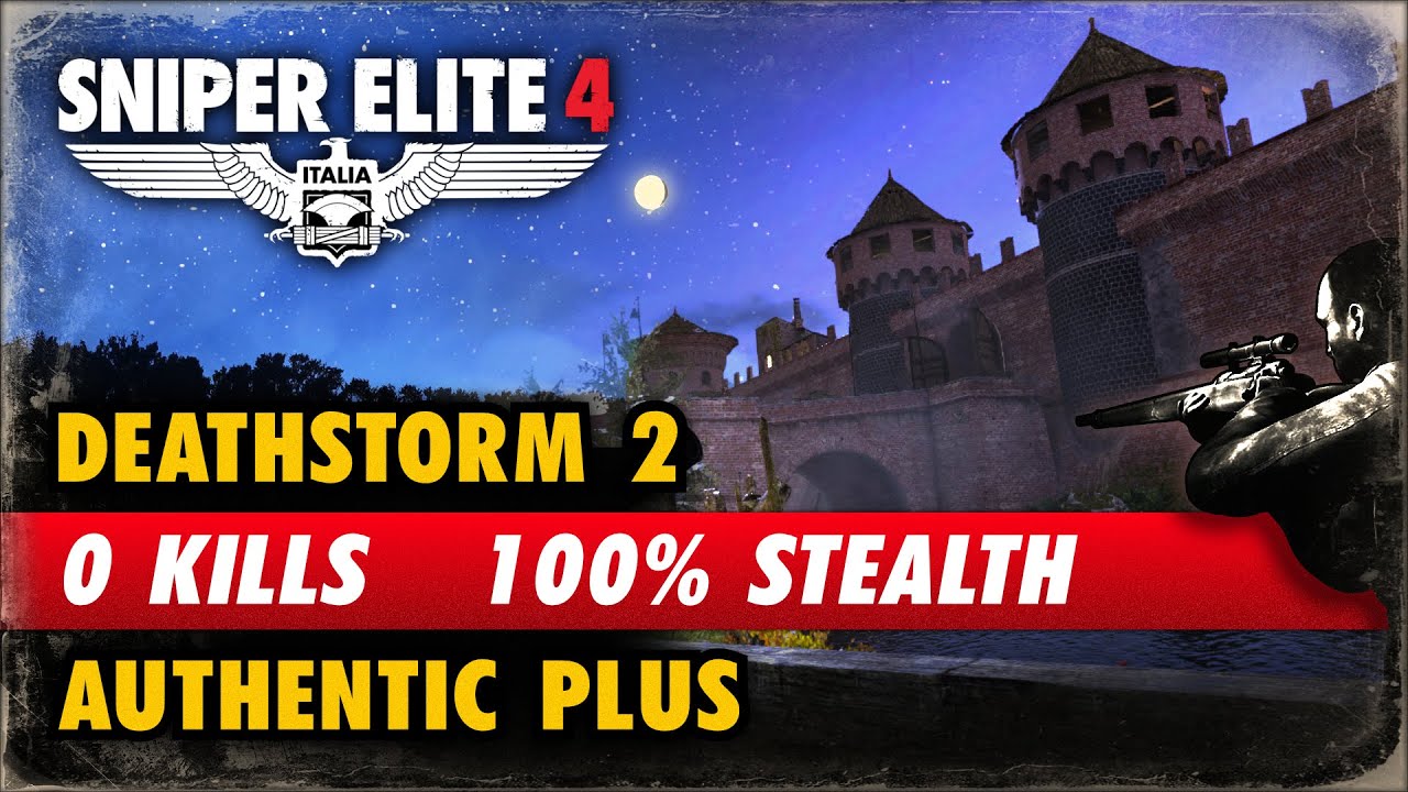 Sniper Elite 4: Deathstorm 2 - 0 Kills, Authentic Plus, 100% Stealth Ghost