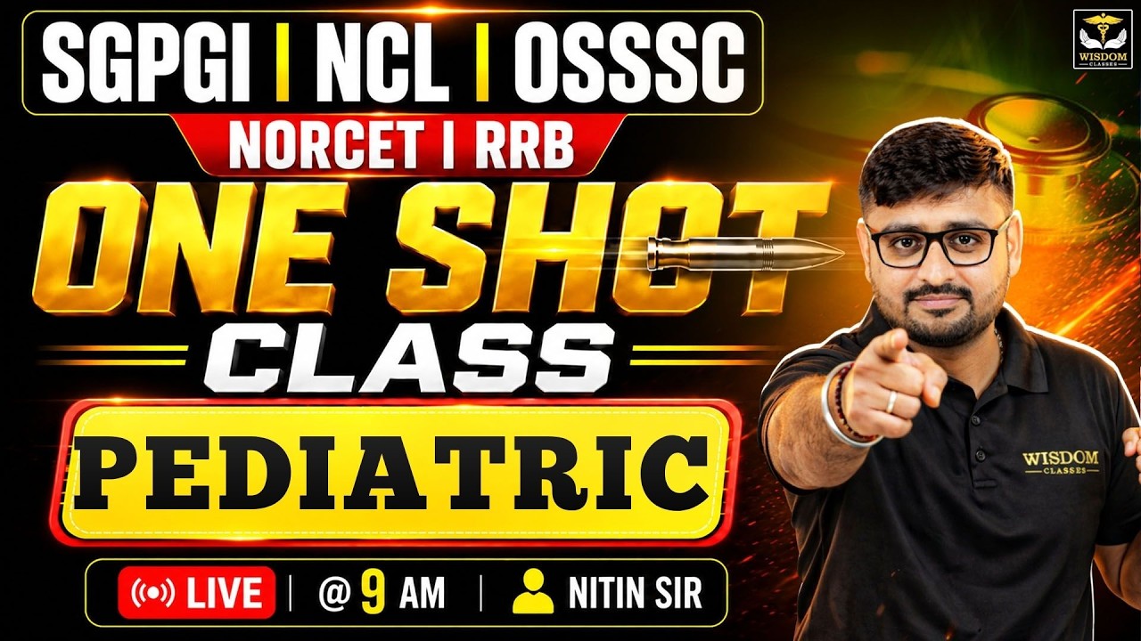 NCL | OSSSC | NORCET | RRB | SGPGI Pediatric ONE SHOT Class by Nitin Sir