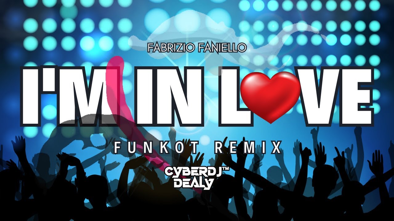 I'M IN LOVE - Funkot Remix